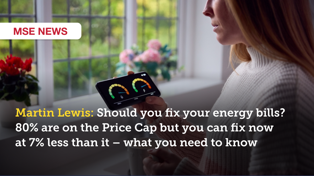 Martin Lewis analysis: Should you fix your energy bills?
