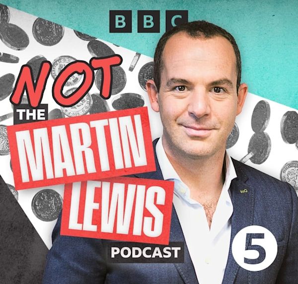Not The Martin Lewis Podcast.