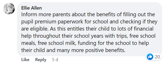 Ellie's Facebook comment says more parents should be informed about the benefits of filling out the pupil premium paperwork, which entitles kids to lots of financial help through their school years.