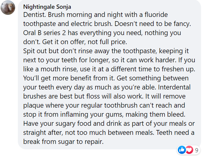 Sonja's facebook comment says she's a dentist and suggests brushing twice a day with a flouride toothpaste and electric brush, which needn't be expensive