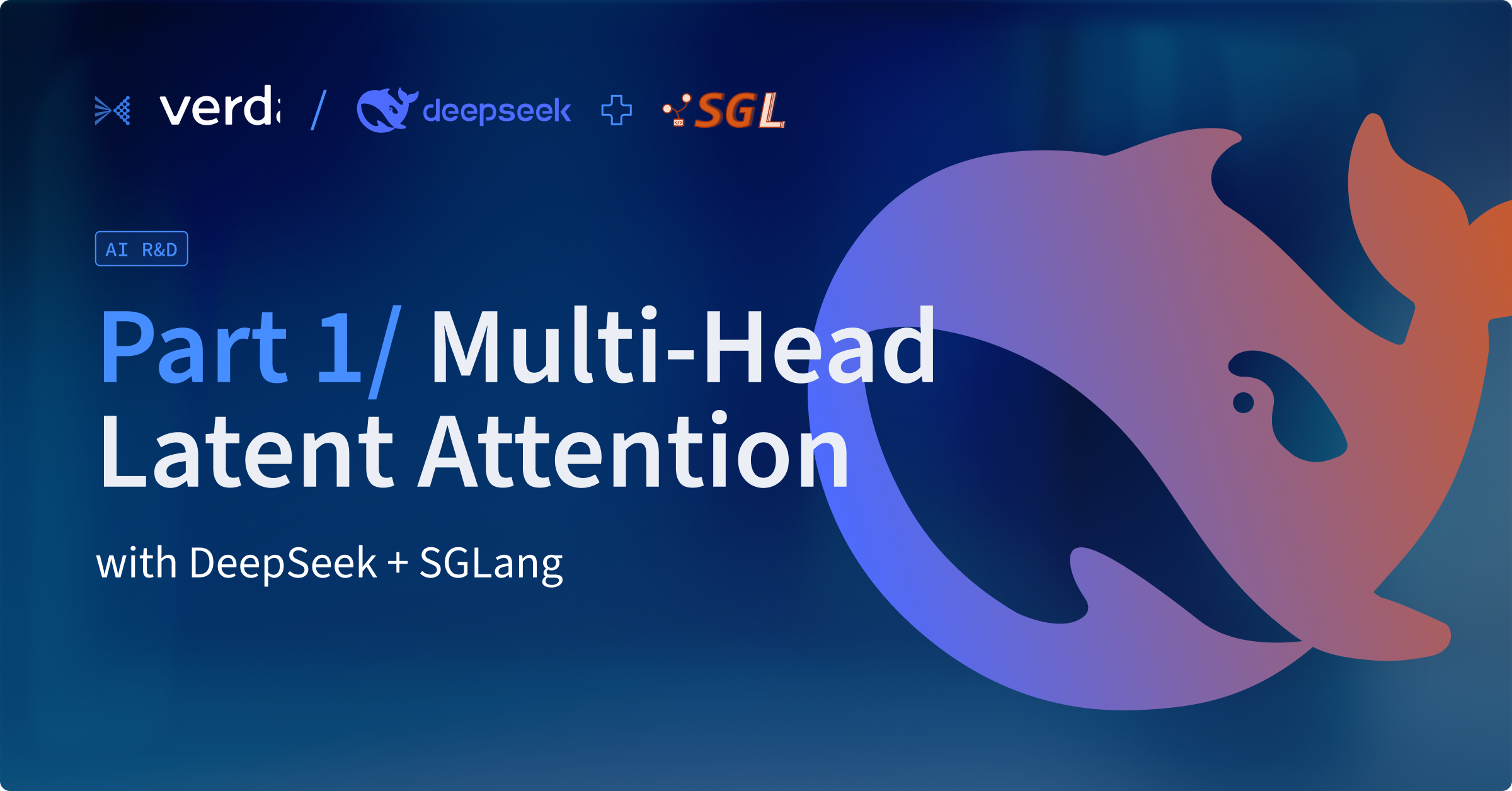 DeepSeek + SGLang: Multi-Head Latent Attention — Blog — Verda (formerly ...