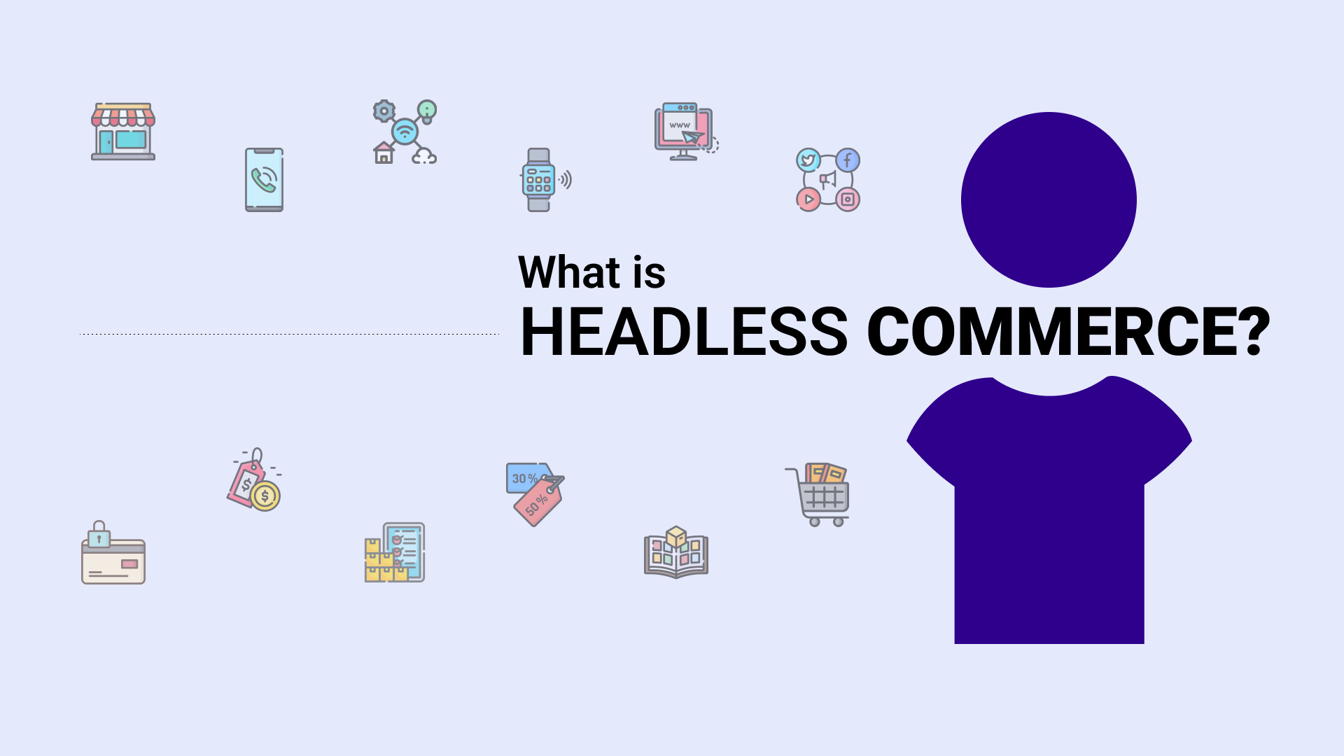 Headless Commerce: ¿Deben todas las tiendas de eCommerce usar este enfoque?