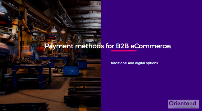 Payment methods for B2B eCommerce: traditional and digital options