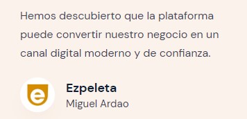 Hemos descubierto que la plataforma puede convertir nuestro negocio en un canal digital moderno y de confianza - Miguel Ardao, Ezpeleta