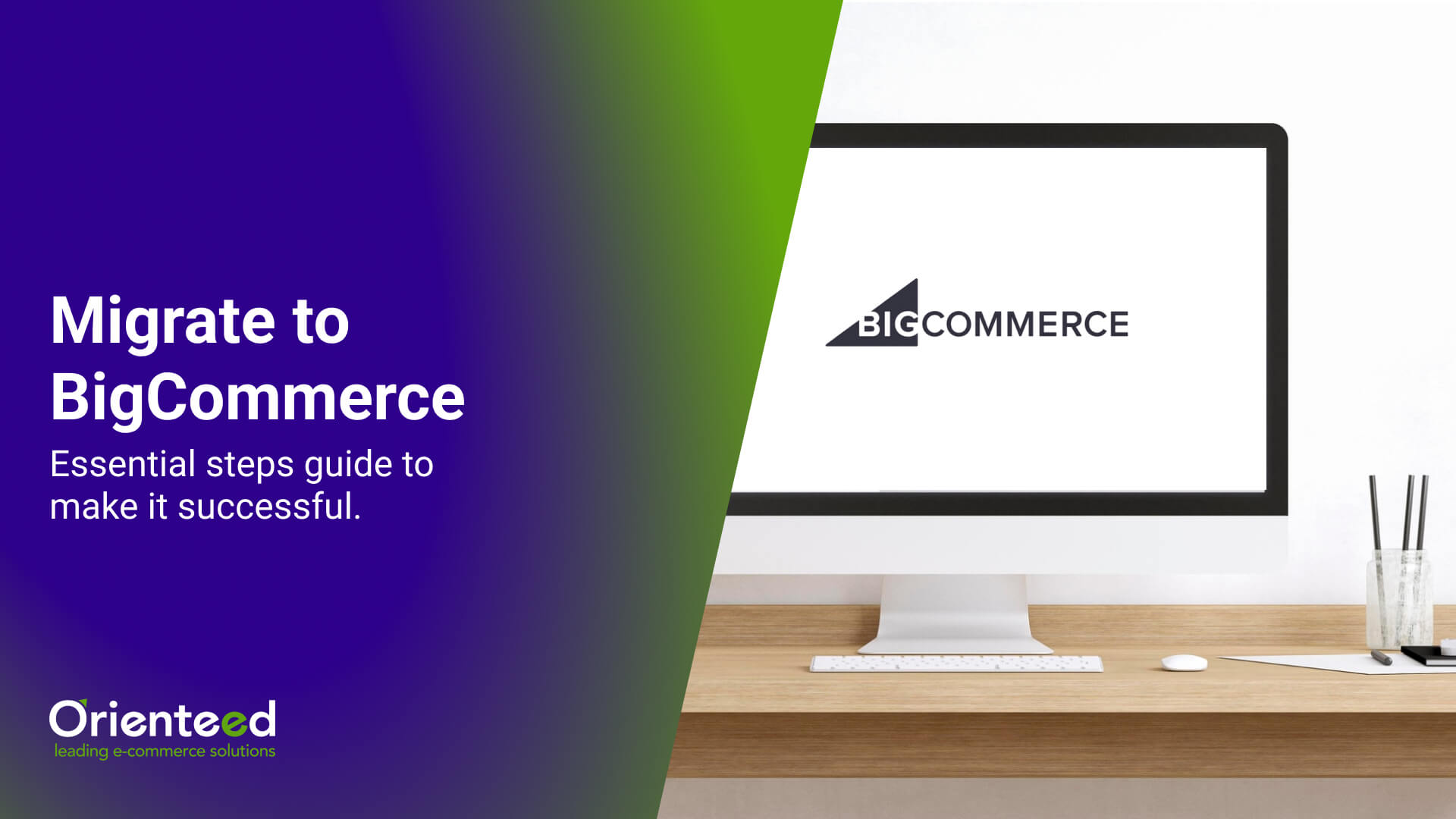 Migrar a BigCommerce: guía de pasos esenciales para hacerlo con éxito