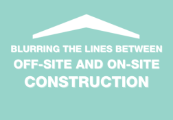 Blurring the Lines Between Off-site and On-site Construction