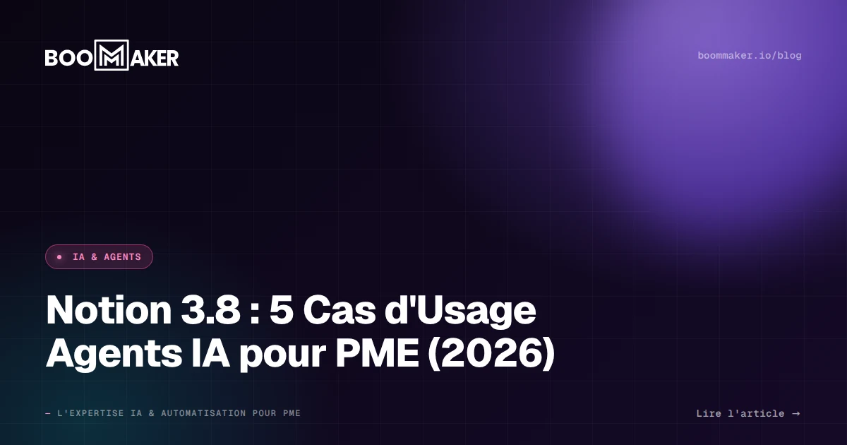 Notion 3.8 : 5 Cas d'Usage Agents IA pour PME (2026)