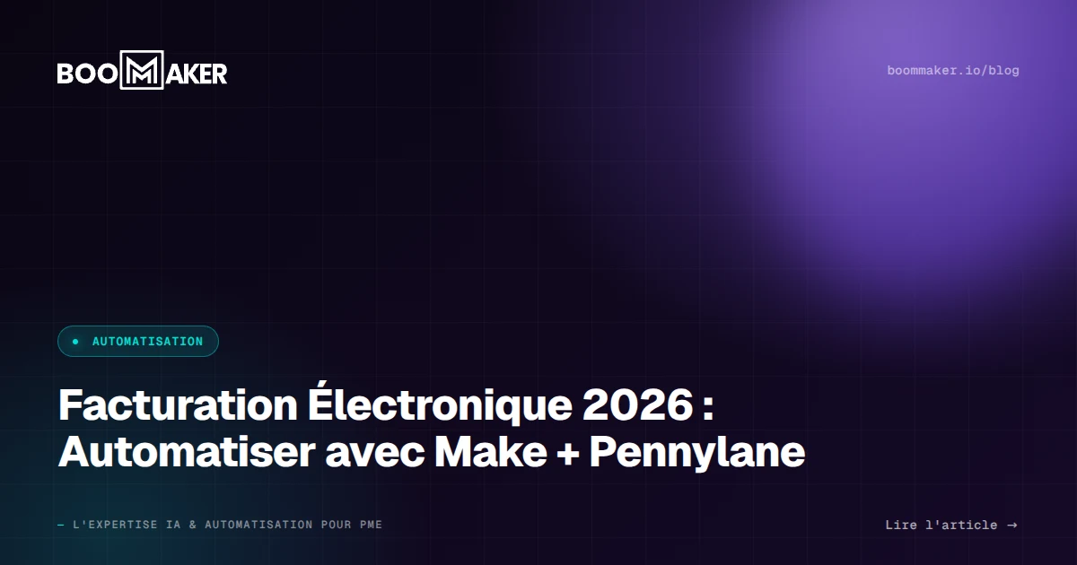 Facturation Électronique 2026 : Automatiser avec Make + Pennylane