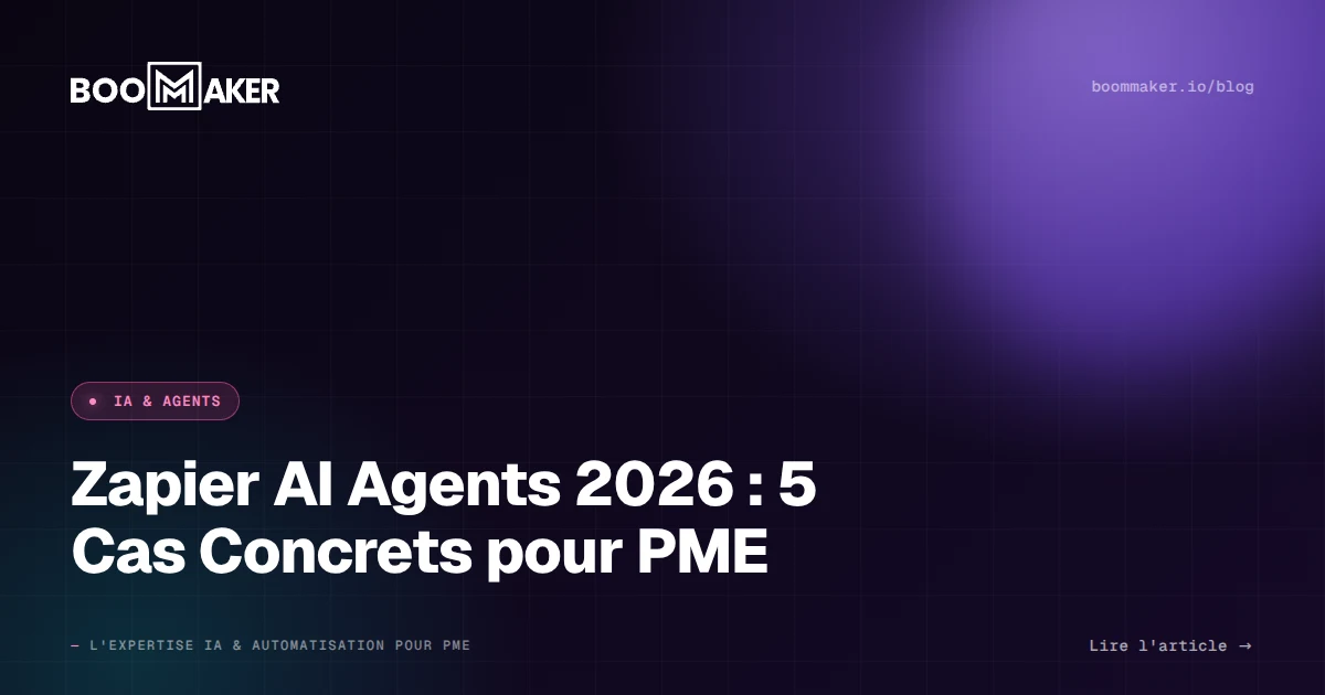 Zapier AI Agents 2026 : 5 Cas Concrets pour PME