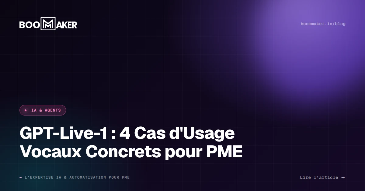 GPT-Live-1 : 4 Cas d'Usage Vocaux Concrets pour PME
