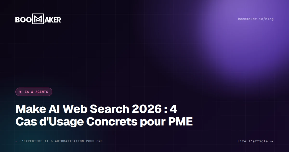 Make AI Web Search 2026 : 4 Cas d'Usage Concrets pour PME