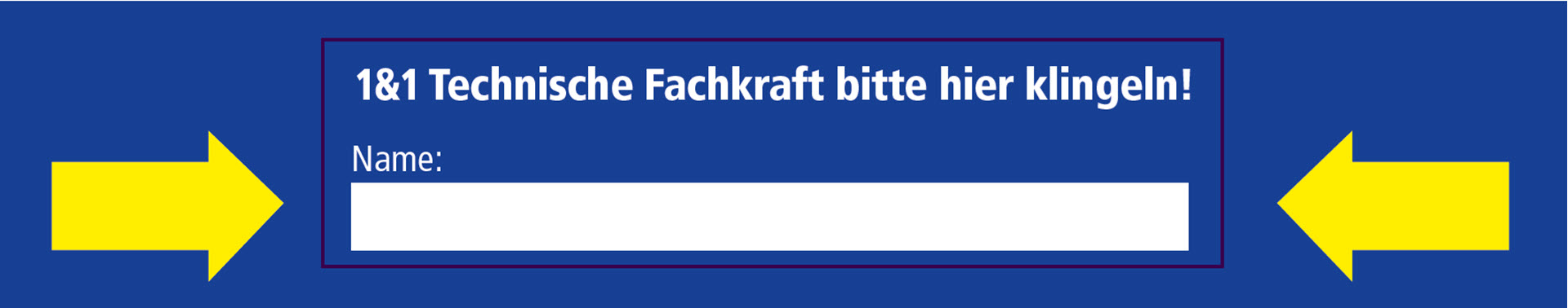 Klingelschild: 1&1 Technische Fachkraft bitte hier klingeln!