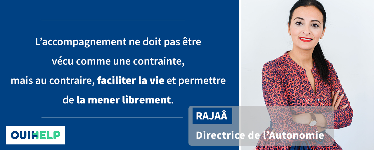 Rajaâ Chahbi, Directrice de l’Autonomie et experte en la matière, nous en dit plus sur la solution unique développée par Ouihelp.