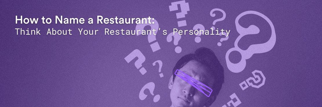 How to Name a Restaurant: Think About Your Restaurant's Personality
