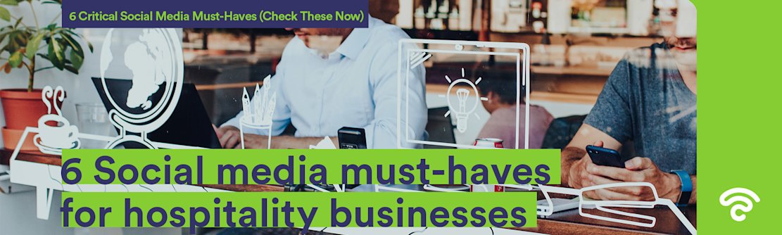 6 Social media must-haves for hospitality businesses