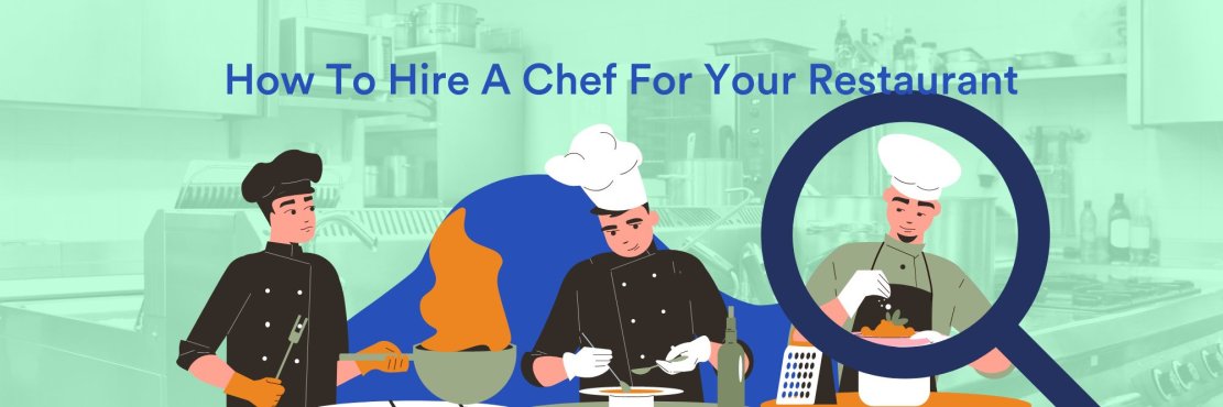 How To Hire A Chef For Your Restaurant