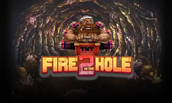 Fire In The Hole 2