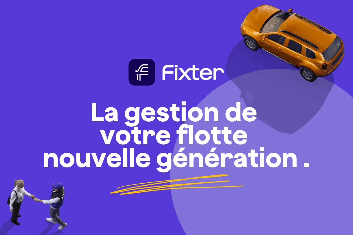 Optimisez la gestion de votre flotte auto avec Fixter