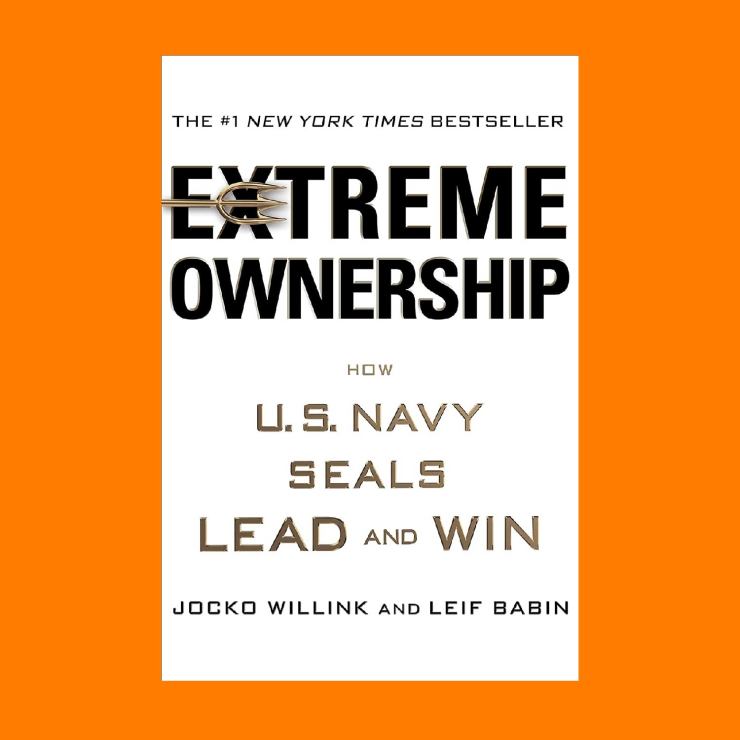 Book cover of Extreme Ownership: How U.S. Navy SEALS Lead and Win by Jocko Willink and Leif Babin 