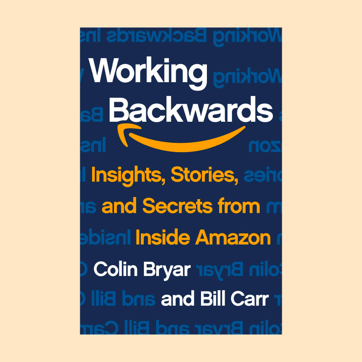 Cover of the book "Working Backwards: Insights, Stories, and Secrets from Inside Amazon" by Colin Bryar and Bill Car