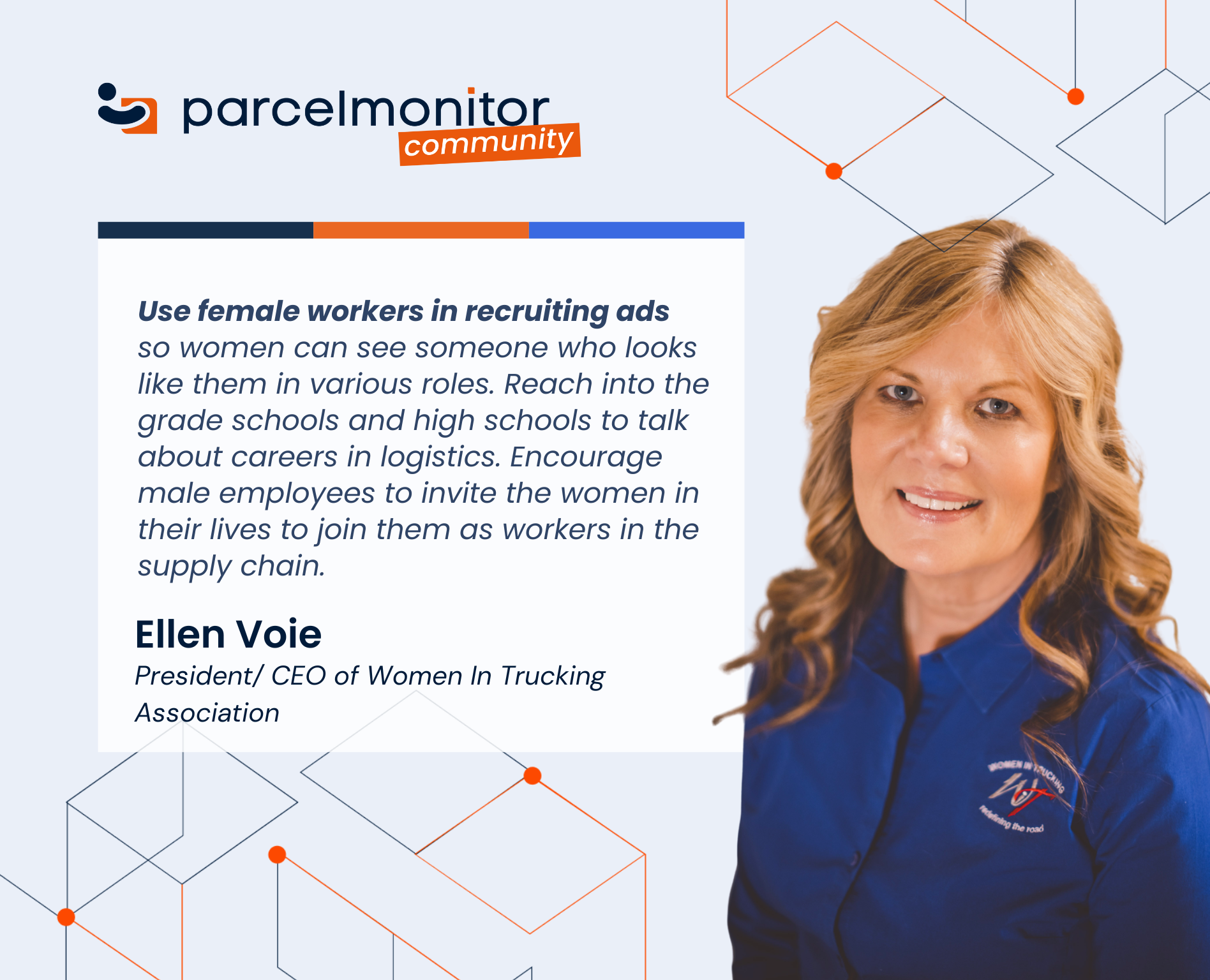 Ellen Voie, President/ Chief Executive Officer at Women In Trucking Association