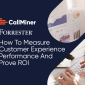 Forrester: How to Measure Customer Experience and Prove ROI
