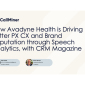 How Avadyne Health is Driving Better PX through Speech Analytics, with CRM Magazine