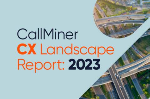 CallMiner CX Landscape Report 2023