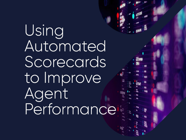 Using Automated Scorecards to Improve Agent Performance