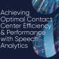 Achieving Optimal Contact Center Efficiency & Performance with Speech Analytics