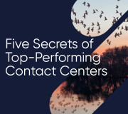 Learn the five secrets of top-performing contact centers.