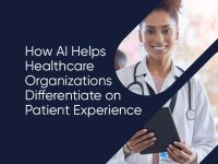 How AI Helps Healthcare Organizations Differentiate on Patient Experience