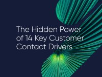 The Hidden Power of 14 Key Customer Contact Drivers