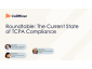 Roundtable - The Current State of TCPA Compliance