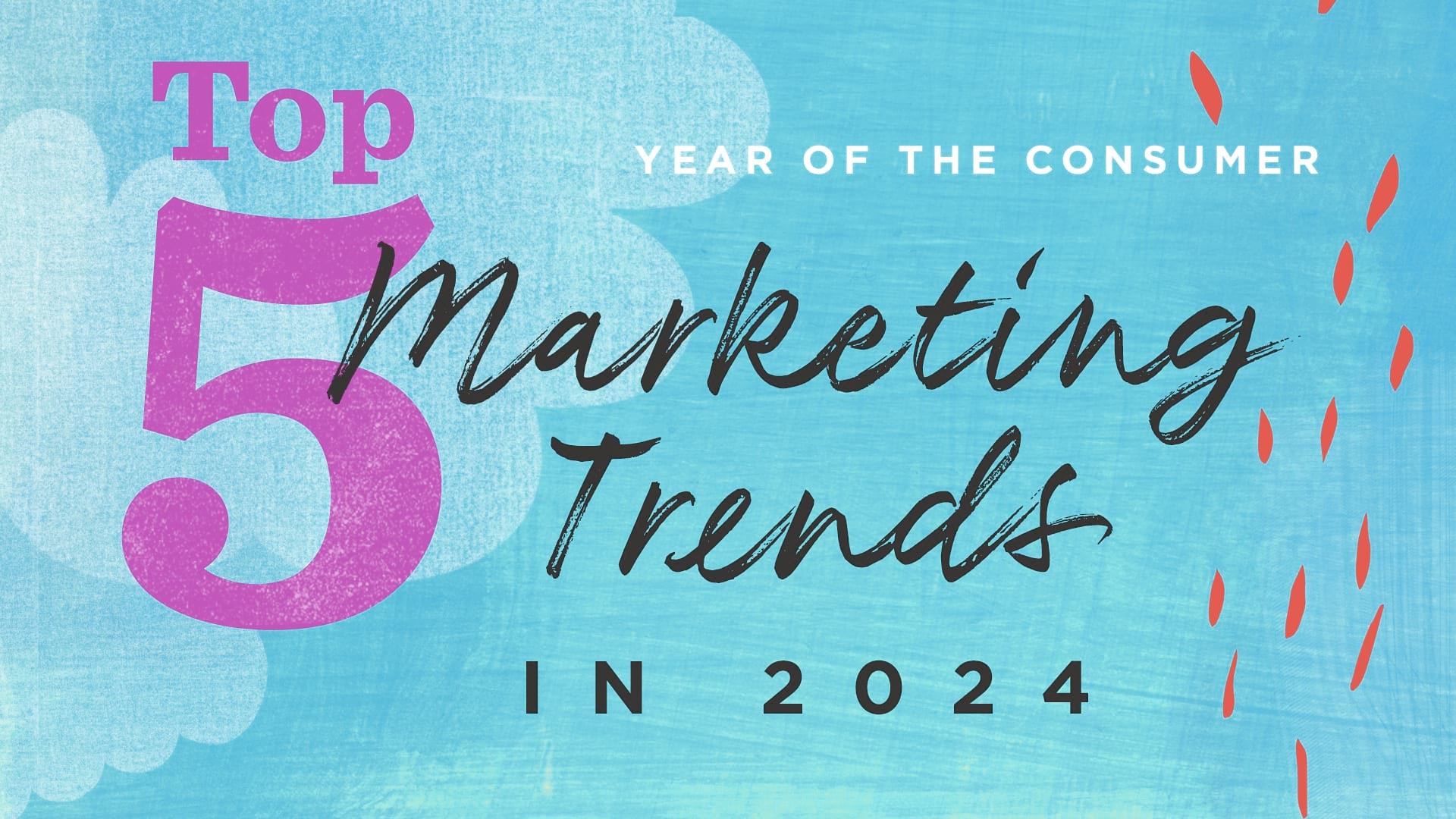 Top 5 Marketing Trends in 2024 ARTICLE HERO IMAGE 2024