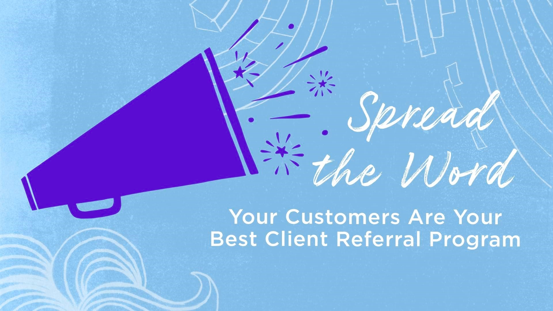Customers are Your Best Client Referral Program ARTICLE HERO IMAGE