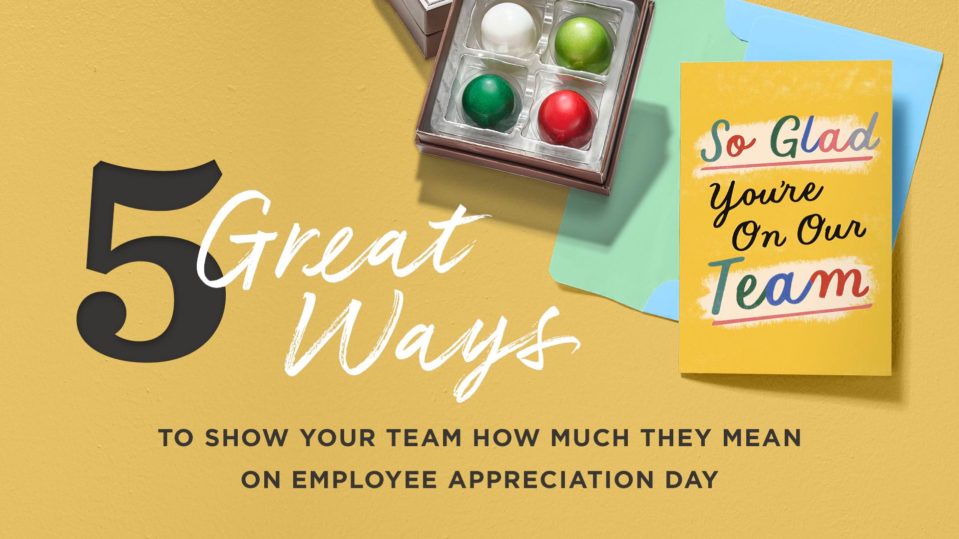 5 Great Ways to Show Your Team How Much They Mean on Employee Appreciation Day ARTICLE HERO IMAGE