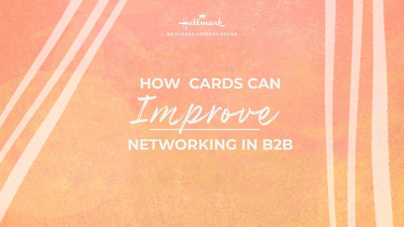 How Cards Can Improve Networking in B2B ARTICLE HERO