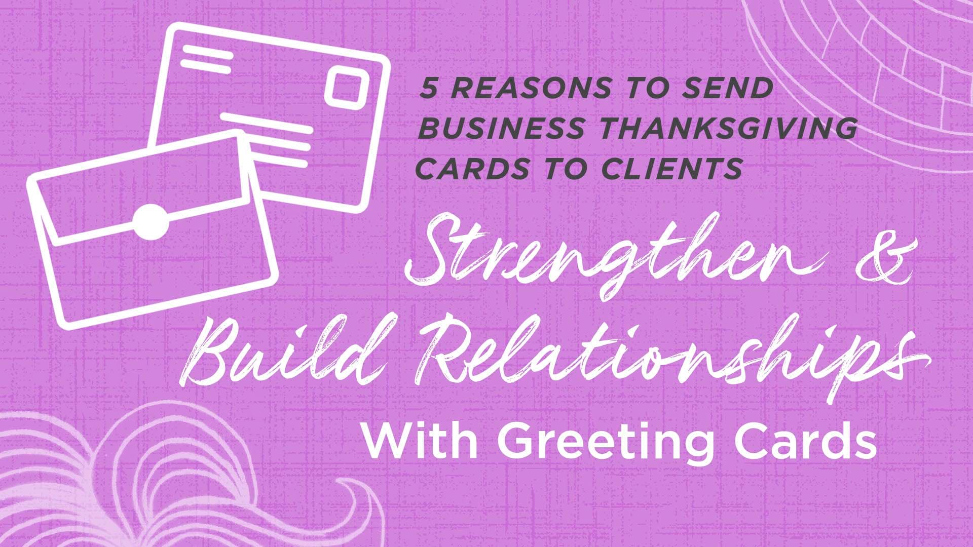 5 Reasons to Send Business Thanksgiving Cards ARTICLE HERO