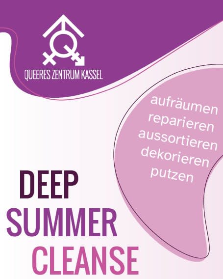 Auf rosa und lila Hintergrund ist das Logo des Queeren Zentrum Kassel. Außerdem steht in großen Buchstaben "Deep Summer Cleanse". In kleiner Schrift steht "aufräumen, reparieren, aussortieren, dekorieren, putzen".