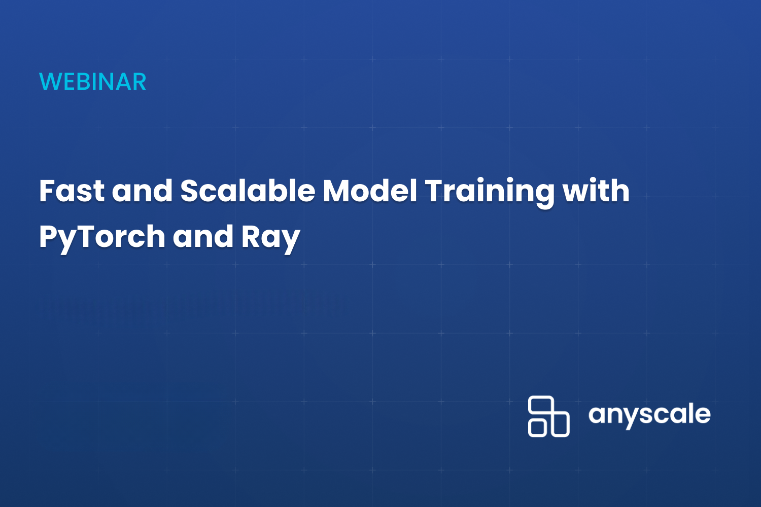 Fast and Scalable Model Training with PyTorch and Ray