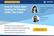 How AI Teams Ease Scaling Popular AI ML Use Cases Anyscale