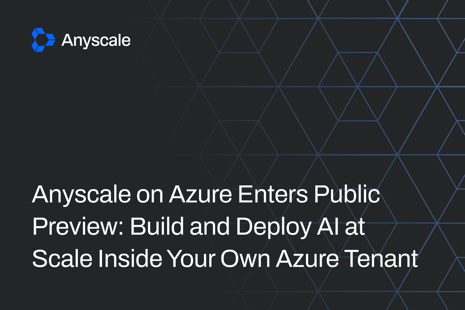 Anyscale AI platform enters public preview on Azure