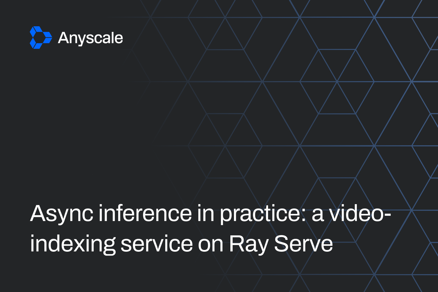 Async inference in practice: a video-indexing service on Ray Serve