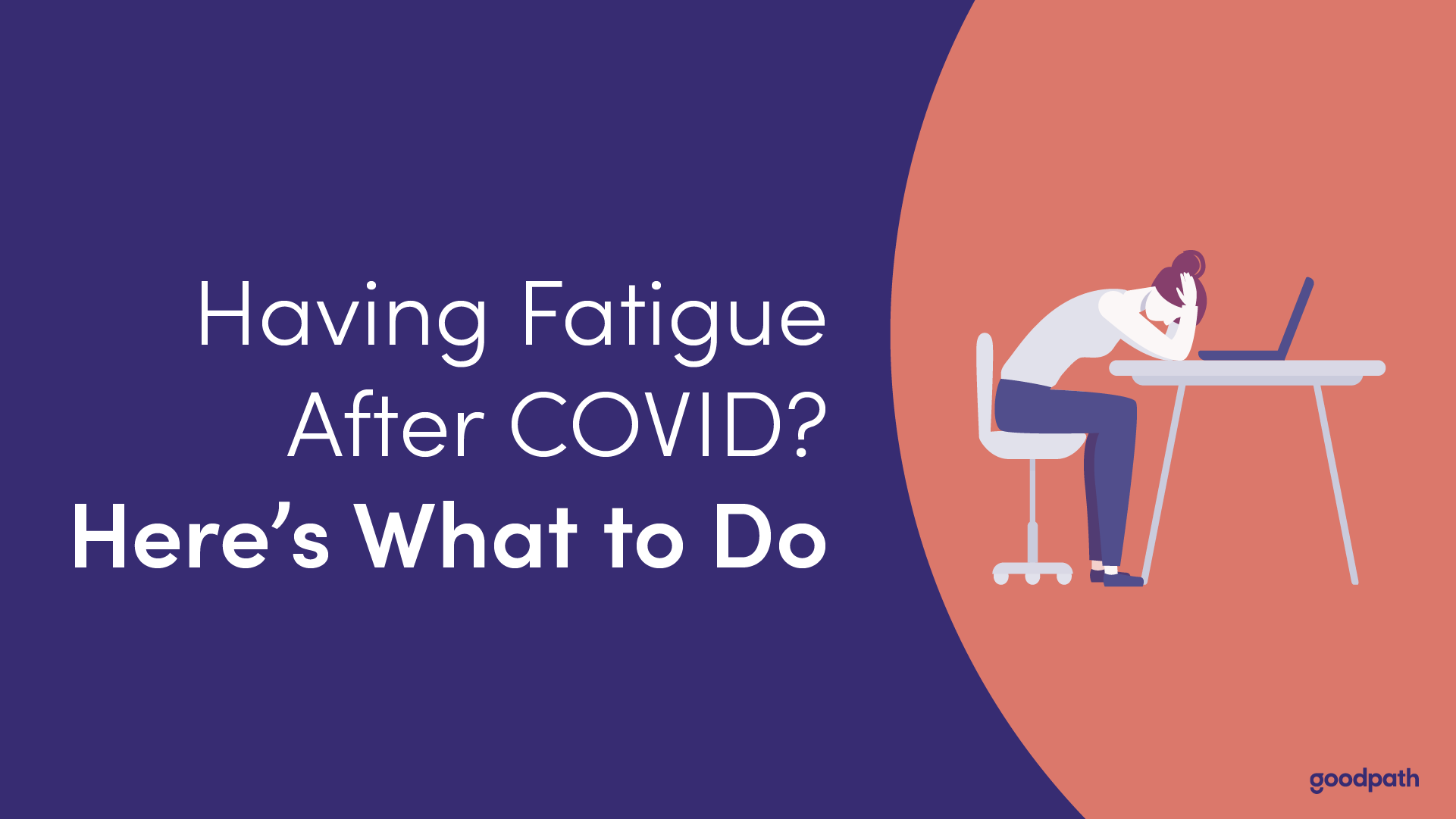 having-fatigue-after-covid-here-s-what-to-do-goodpath