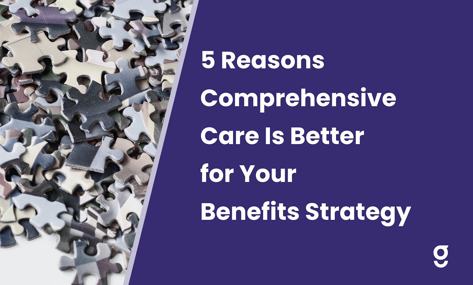 5 Reasons Comprehensive Care Solutions Are Better for Your Benefits ...