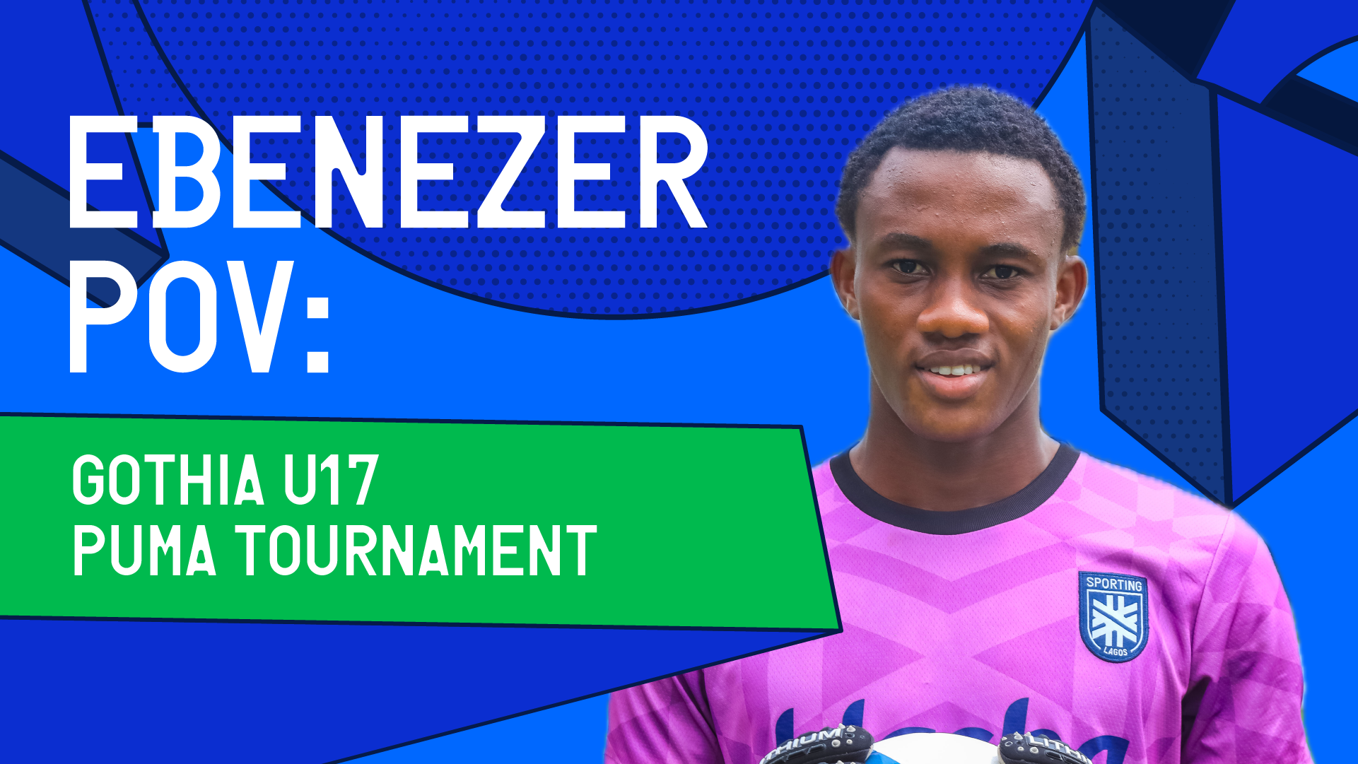 Ebenezer-s pov Gothia U17 Puma Tournament.png