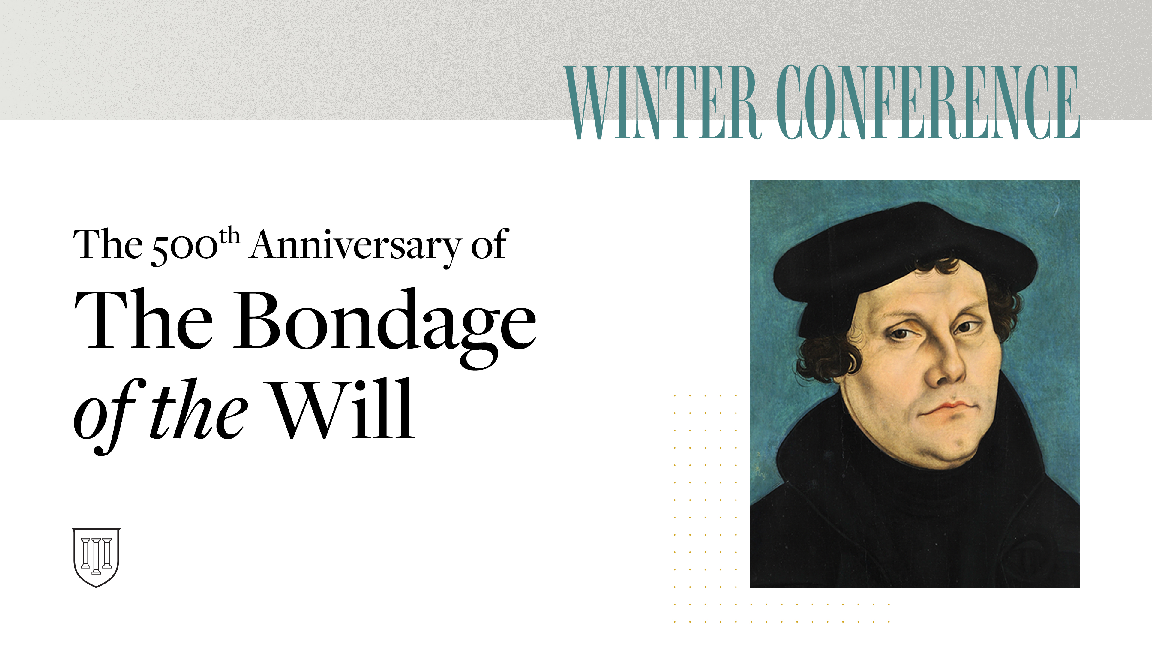 2025 Winter Conference The 500th Anniversary of The Bondage of the