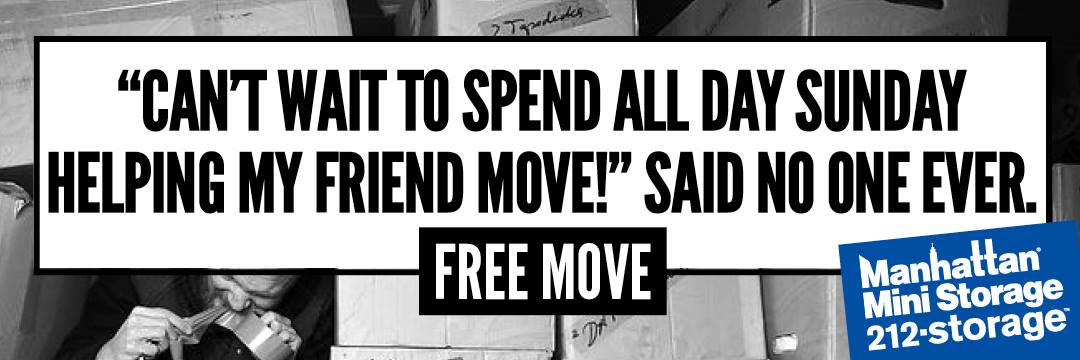 Manhattan Mini Storage Billboard ""Can't wait to spend all day Sunday helping my friend move!" Said no one ever."
