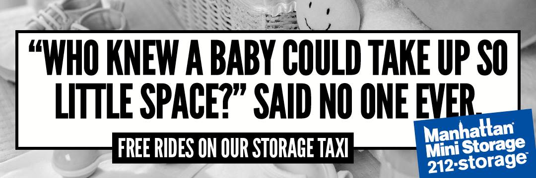 Manhattan Mini Storage Billboard ""Who knew a baby could take up so little space?" Said no one ever."